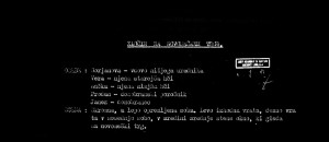 One-act play / Premiere September 19, 1944 / The very first performance
Director and scenographer France Presetnik
Mother, widow after a lower-ranking official Ema Starc
Vera, her elder daughter Ivanka Mežan
Ančka, her younger daughter Draga Ahačič
Prodan, Home Guard officer Nace Simončič
Home Guardsman Ivo Puhar

Prompter Pavlinca Müller